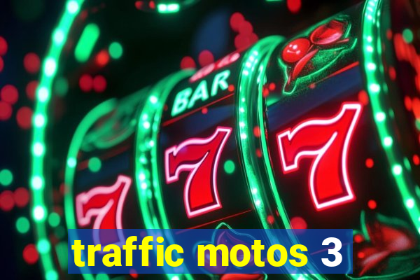 traffic motos 3