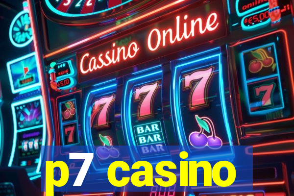 p7 casino