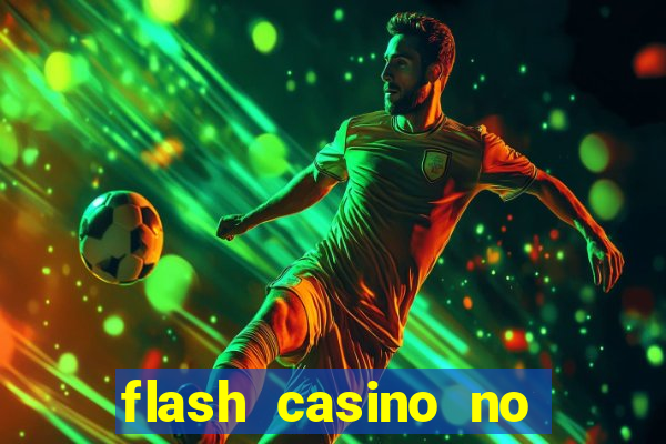 flash casino no deposit bonus