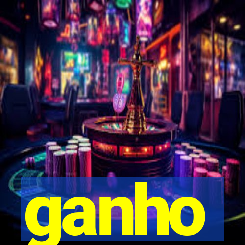 ganho