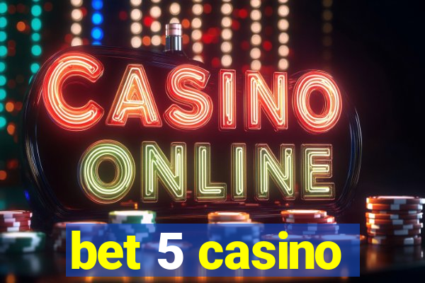 bet 5 casino