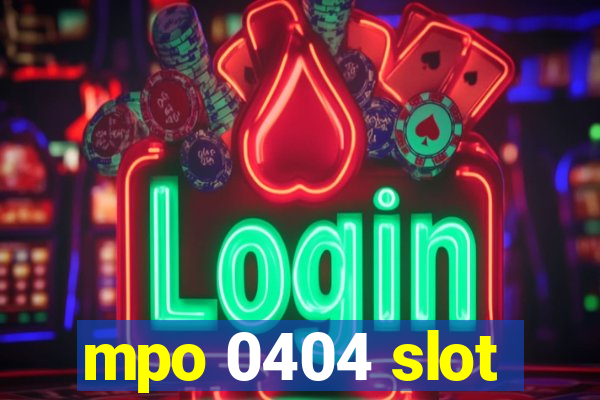 mpo 0404 slot