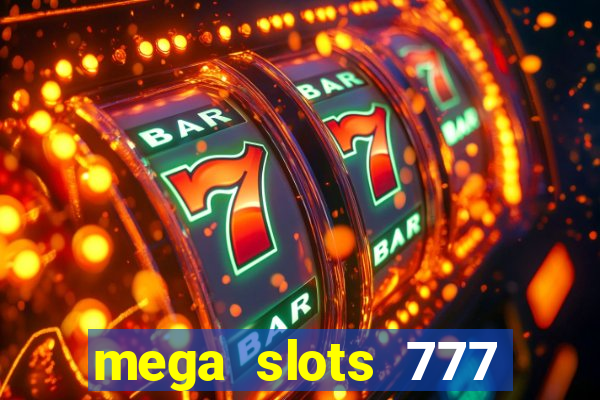 mega slots 777 casino online