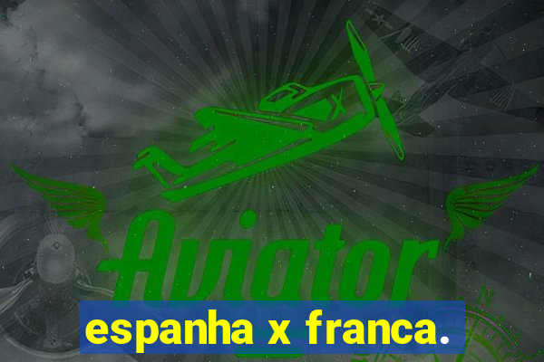 espanha x franca.