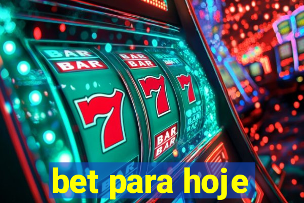 bet para hoje