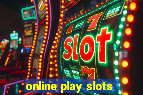 online play slots