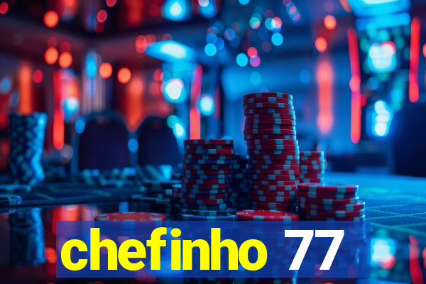 chefinho 77