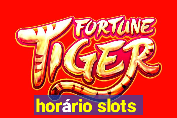 horário slots