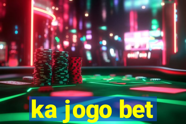 ka jogo bet