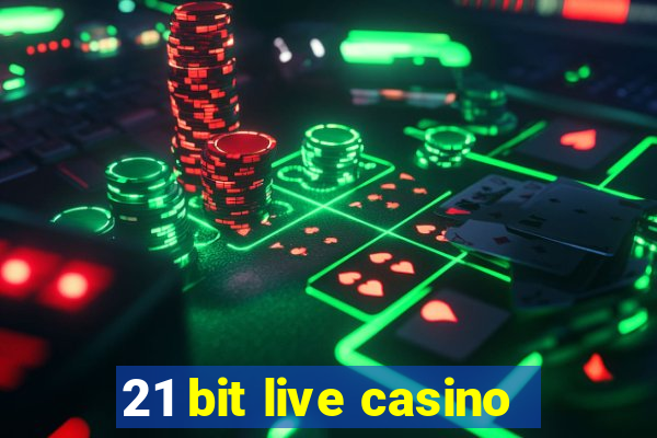 21 bit live casino