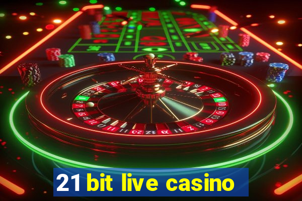 21 bit live casino