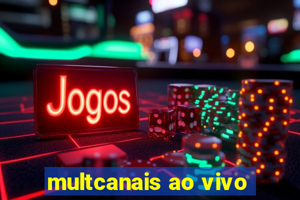 multcanais ao vivo