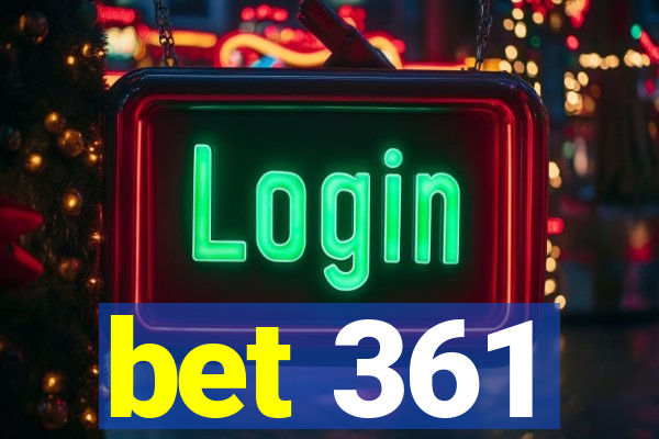 bet 361