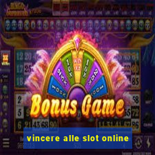 vincere alle slot online