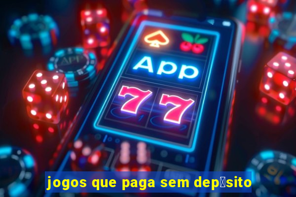 jogos que paga sem dep贸sito