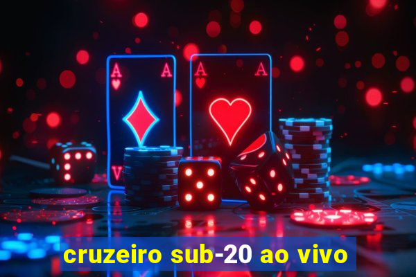 cruzeiro sub-20 ao vivo