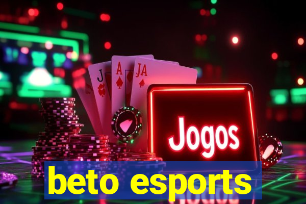 beto esports