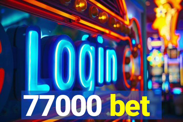 77000 bet