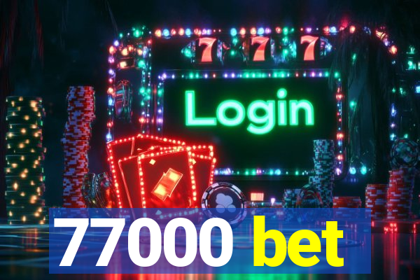 77000 bet