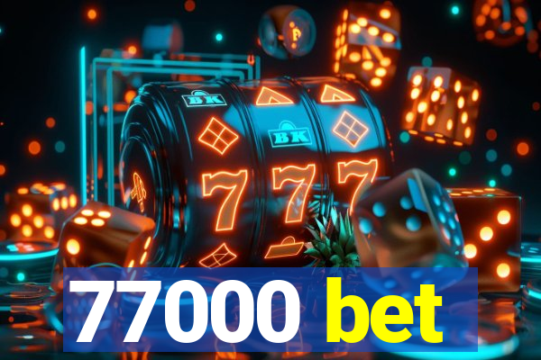 77000 bet