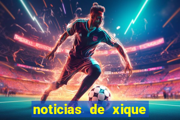 noticias de xique xique bahia