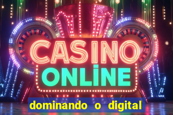 dominando o digital definitivo reclame aqui