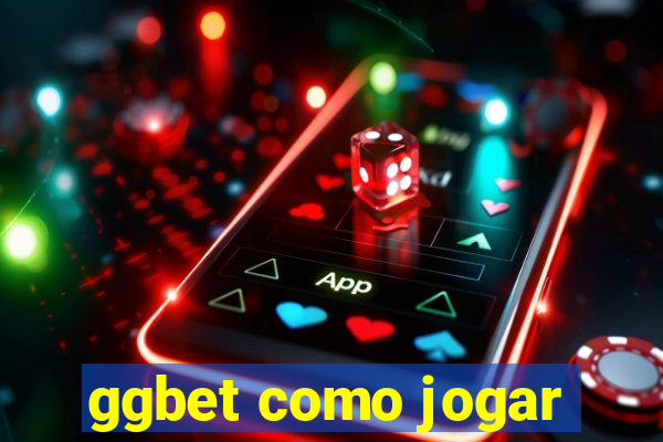 ggbet como jogar