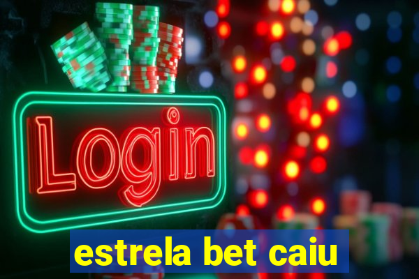 estrela bet caiu