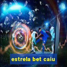 estrela bet caiu