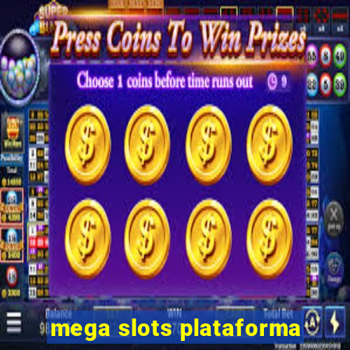 mega slots plataforma