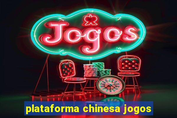 plataforma chinesa jogos