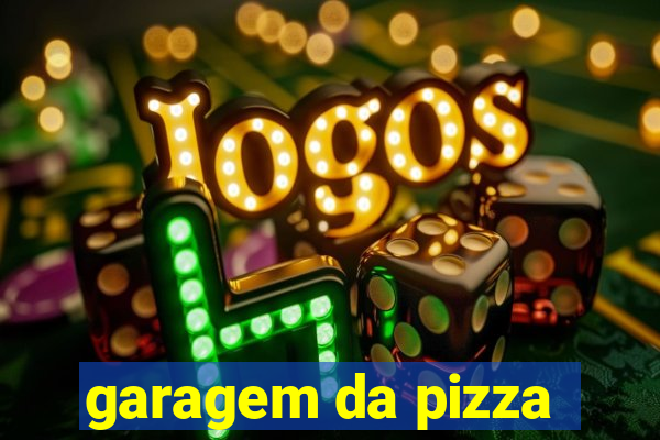 garagem da pizza