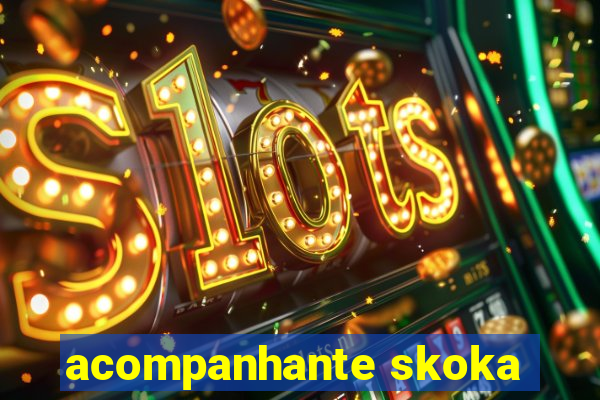 acompanhante skoka