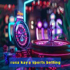 rusa kaya sports betting