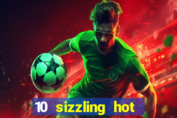 10 sizzling hot deluxe casino