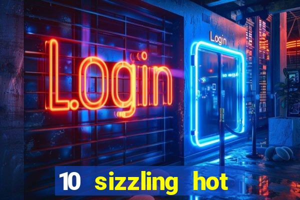 10 sizzling hot deluxe casino