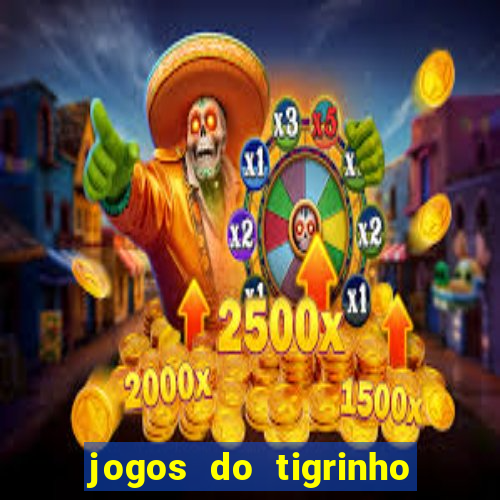 jogos do tigrinho que paga de verdade