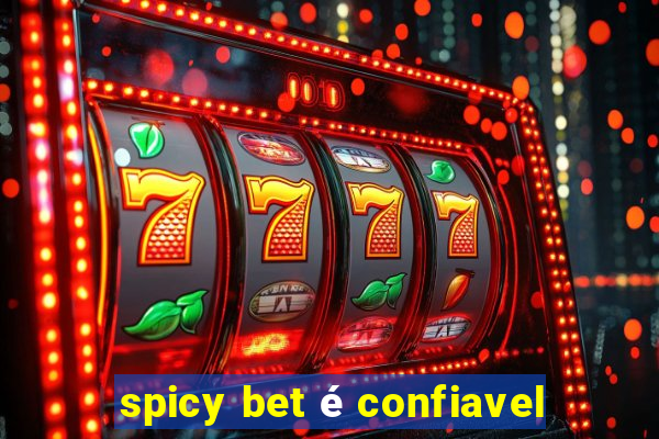 spicy bet é confiavel