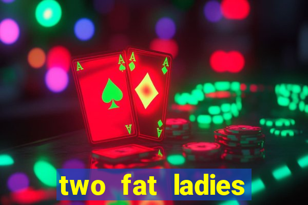 two fat ladies bingo call