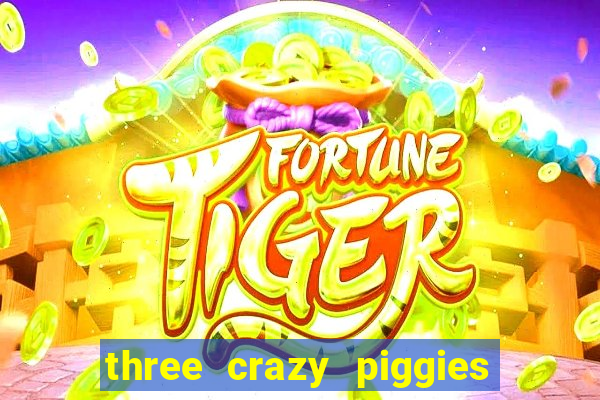 three crazy piggies onde jogar