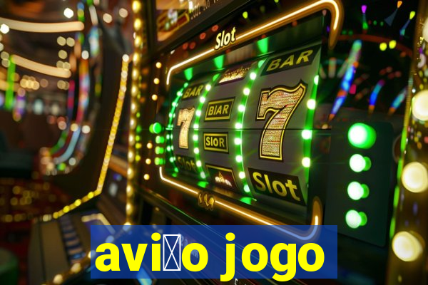 avi茫o jogo