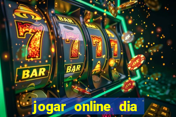 jogar online dia de sorte