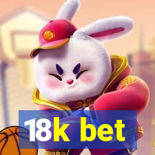 18k bet