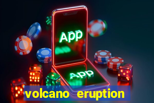 volcano eruption slot free play