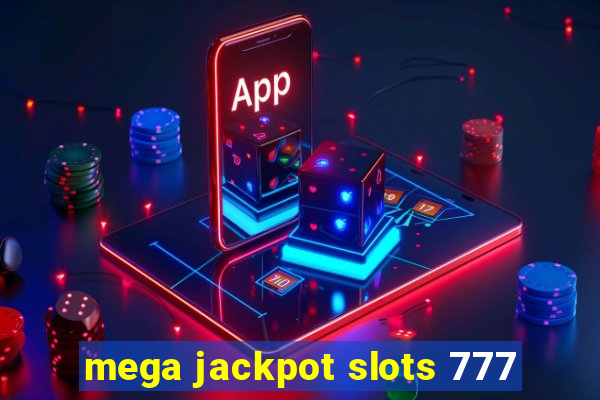 mega jackpot slots 777