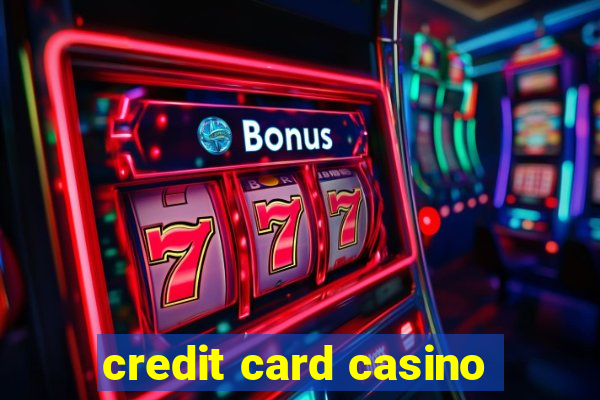 credit card casino