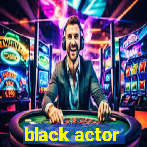 black actor