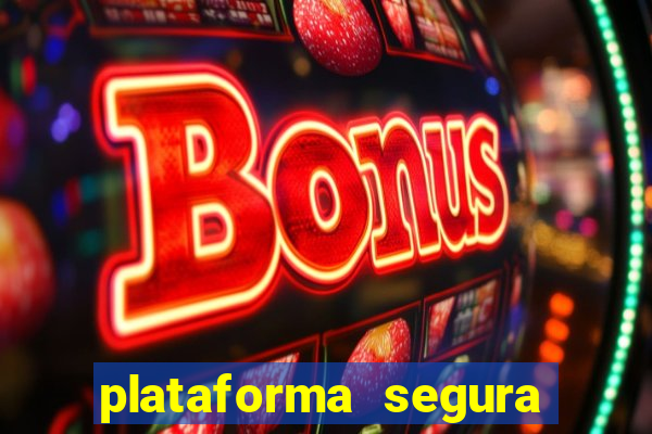 plataforma segura para jogar fortune tiger