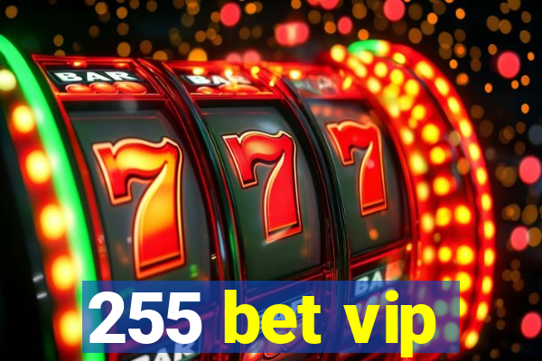 255 bet vip