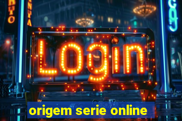 origem serie online